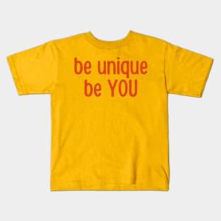 be unique be YOU Kids T-Shirt